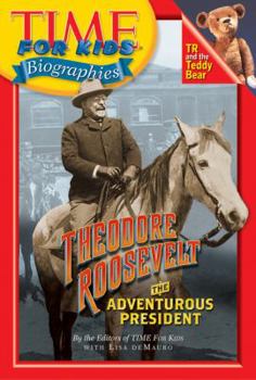 Hardcover Time for Kids: Theodore Roosevelt: The Adventurous President Book