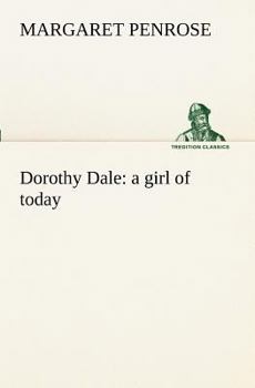 Dorothy Dale: A Girl of Today - Book #1 of the Dorothy Dale