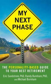Hardcover My Next Phase: The Personality-Based Guide to Your Best Retirement Book