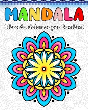 Paperback Mandala Libro da Colorear per Bambini: 60 Schemi di Mandala Semplici e Facili [Italian] Book