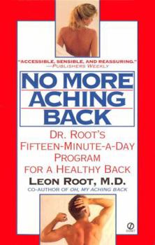 Mass Market Paperback No More Aching Back: Dr. Root's Fifteen-Minute-A-Day Program for a Healthy Back Book