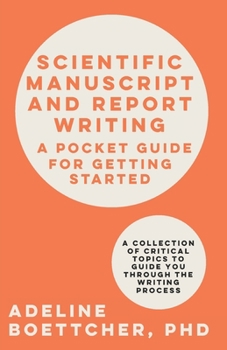 Paperback Scientific Manuscript and Report Writing: A Pocket Guide for Getting Started Book
