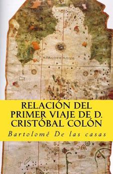 Paperback Relacion del primer viaje de D. Cristobal Colon: para el descubrimiento de las Indias [Spanish] Book