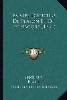 Paperback Les Vies D'Epicure, De Platon Et De Pythagore (1752) [French] Book