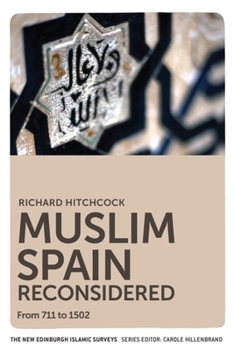 Paperback Muslim Spain Reconsidered: From 711 to 1502 Book
