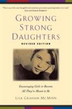 Paperback Growing Strong Daughters: Encouraging Girls to Become All They're Meant to Be Book
