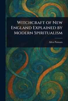 Paperback Witchcraft of New England Explained by Modern Spiritualism Book