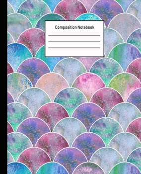 Composition Notebook: Mermaid Wide Ruled Blank Lined Cute Notebooks for Girls Teens Kids School Writing Notes Journal -100 Pages - 7.5 x 9.25'' -Wide Ruled School Composition Books
