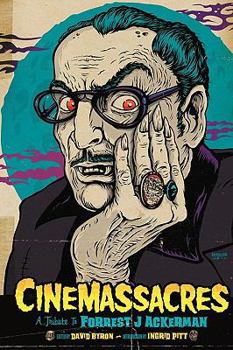 Paperback Cinemassacres: A Tribute to Forrest J Ackerman Book