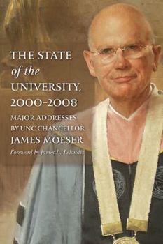 Paperback The State of the University, 2000-2008: Major Addresses by Unc Chancellor James Moeser Book