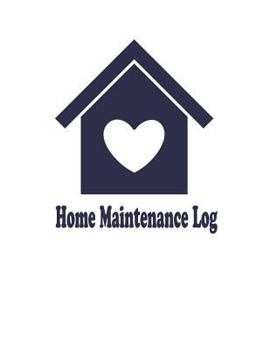 Paperback Home Maintenance Log: Repairs And Maintenance Record log Book sheet for Home, Office, building cover 8 Book