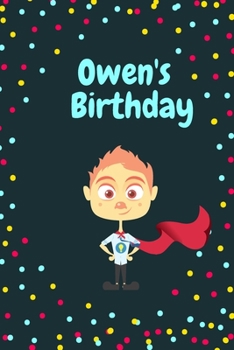 Owen's  Birthday Cute Hero Gift  _ Notebook: Lined Notebook / Journal Gift, 120 Pages, 6x9, Soft Cover, Matte Finish