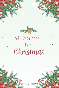 Address Book For Christmas 2019-2028: Address Book Record Keeper, 10 Year Tracker, Address List Mailing Tracker, Xmas Organizer | Tabbed in Alphabetical | Floral Cover