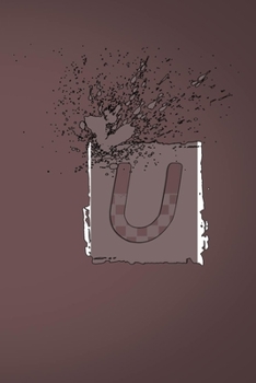 U: Letter U Initial Alphabet Monogram Notebook Monogrammed Writing Journal Diary , Men Boys Kids Girls Women , 110 Pages, 6x9, Soft Cover, Matte Finish