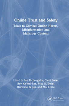 Hardcover Online Trust and Safety: Tools to Combat Online Harms, Misinformation and Malicious Content Book
