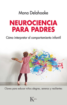 Paperback Neurociencia Para Padres: Cómo Interpretar El Comportamiento Infantil [Spanish] Book
