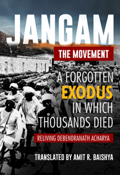 Paperback Jangam--The Movement: A Forgotten Exodus in Which Thousands Died Book