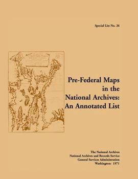 Paperback Special List No. 26: Pre-Federal Maps in the National Archives: An Annotated List Book