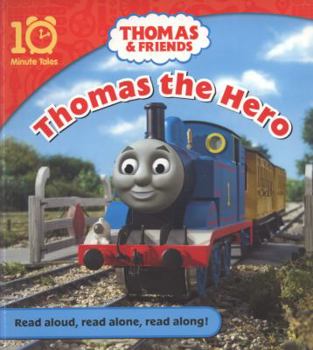 Thomas the Hero: 10 Minute Tales - Book  of the Thomas and Friends