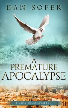 A Premature Apocalypse - Book #3 of the Dry Bones Society