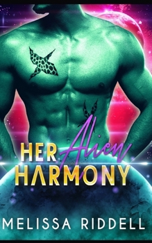 Her Alien Harmony - Book #2 of the Alien Quickies