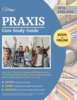 Paperback Praxis Core Study Guide 2021-2022: Praxis Core Academic Skills for Educators Test Prep Book with Reading, Writing, and Mathematics Practice Exam Quest Book