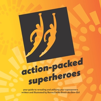 Paperback action-packed superheroes: your guide to revealing and utilizing your superpowers Book