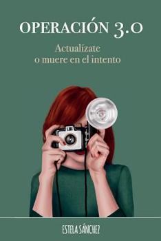 Paperback Operación 3.0: Actualízate o muere en el intento [Spanish] Book