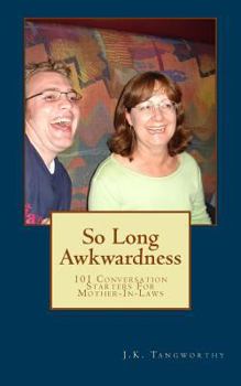 Paperback So Long Awkwardness: 101 Conversation Starters for Mother-In-Laws Book