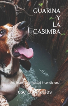 Paperback Guarina Y La Casimba: Una historia de lealtad incondicional [Spanish] Book