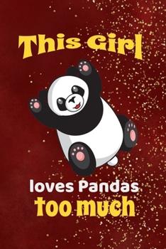 Paperback This girl loves Pandas too much: 6" x 9"- 112 pages, Adorable panda bear combination notebook, has blank dotted paper and isometric paper, 3D printing Book