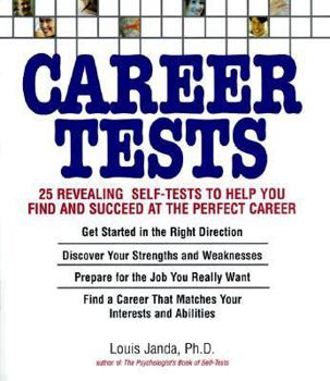 Paperback Career Tests: 25 Revealing Self-Tests to Help You Find and Succeed at the Perfect Career Book