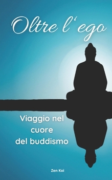 Paperback Oltre l'ego: Viaggio nel cuore del buddismo [Italian] Book