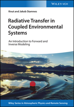 Hardcover Radiative Transfer in Coupled Environmental Systems: An Introduction to Forward and Inverse Modeling Book