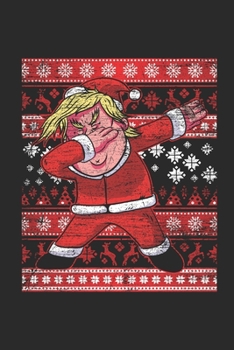 Paperback Ugly Christmas - Trump: Dotted Bullet Grid Notebook / Journal (6 X 9 -120 Pages) - Ugly Christmas Gift Idea Book