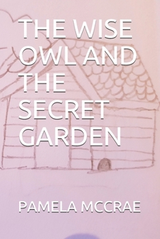Paperback The Wise Owl and the Secret Garden Book