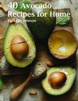 Paperback 40 Avocado Recipes for Home Book