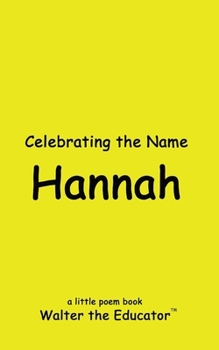 Celebrating the Name Hannah (The Poetry of First Names Book)