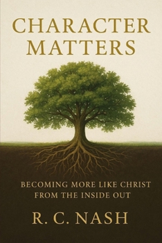 CHARACTER MATTERS: Building a Life that Reflects Christ (Things Matter)