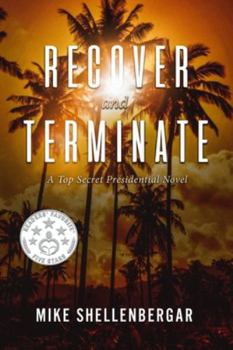 Paperback Recover and Terminate: A Top Secret Presidential Novel Book