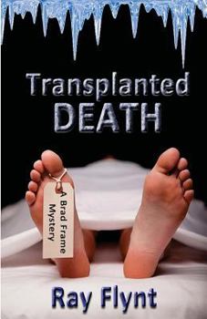 Transplanted Death - Book #2 of the Brad Frame