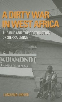 Paperback A Dirty War in West Africa: The Ruf and the Destruction of Sierra Leone Book