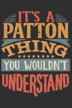 Paperback It's A Patton You Wouldn't Understand: Want To Create An Emotional Moment For The Patton Family? Show The Patton's You Care With This Personal Custom Book