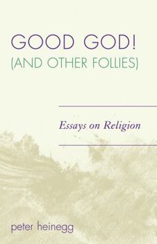 Paperback Good God! (And Other Follies): Essays on Religion Book