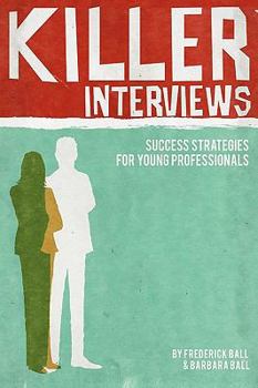 Paperback Killer Interviews: Success Strategies for Young Professionals Book
