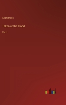 Hardcover Taken at the Flood: Vol. I Book