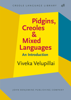 Paperback Pidgins, Creoles and Mixed Languages (Creole Language Library) Book