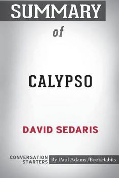 Paperback Summary of Calypso by David Sedaris: Conversation Starters Book