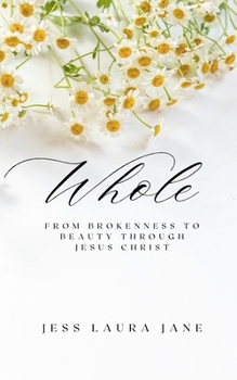 Paperback Whole: From brokenness to beauty through Jesus Christ Book