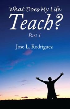 Paperback What Does My Life Teach?: Part 1 Book